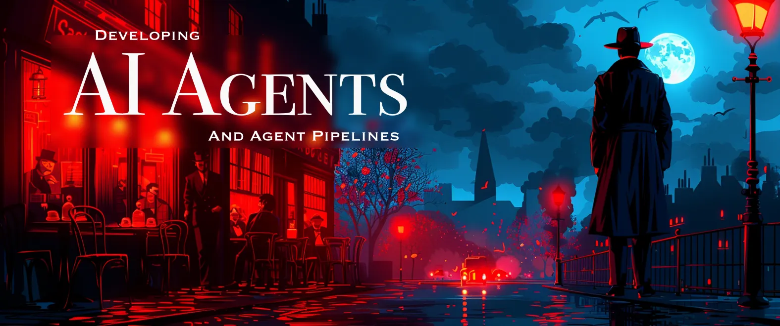 Developing AI Agents and Agent Pipelines